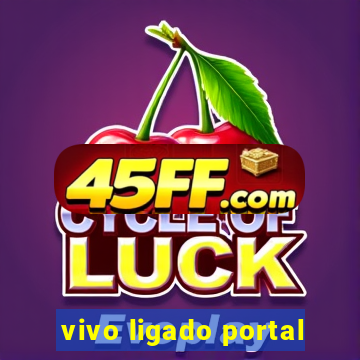 vivo ligado portal